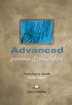 Advanced Grammar and Vocabulary Teacher´s Book (overprinted) : 9781843255109