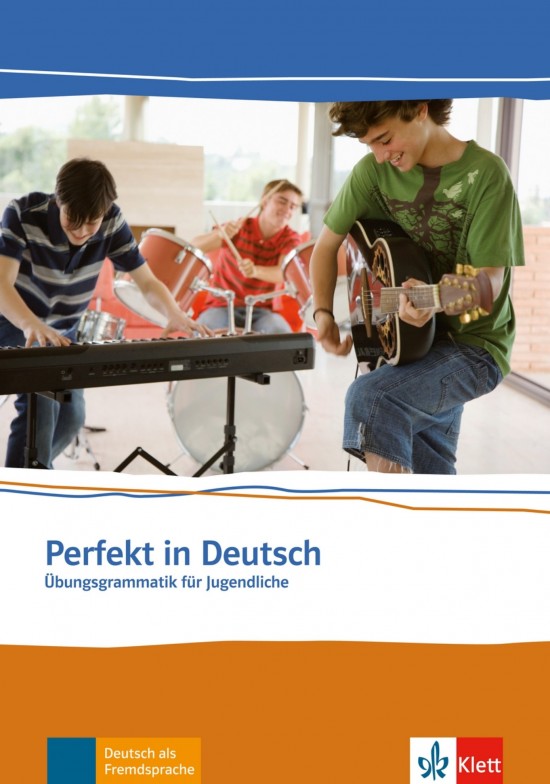 Perfekt in Deutsch - Übungsgrammatik für Jugendliche