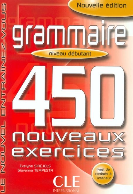 Grammaire 450 nouveaux exercices exercices niveau débutant + corrigés