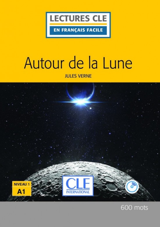 LECTURES CLE EN FRANCAIS FACILE Niveau 1/A1 AUTOUR DE LA LUNE Livre + CD