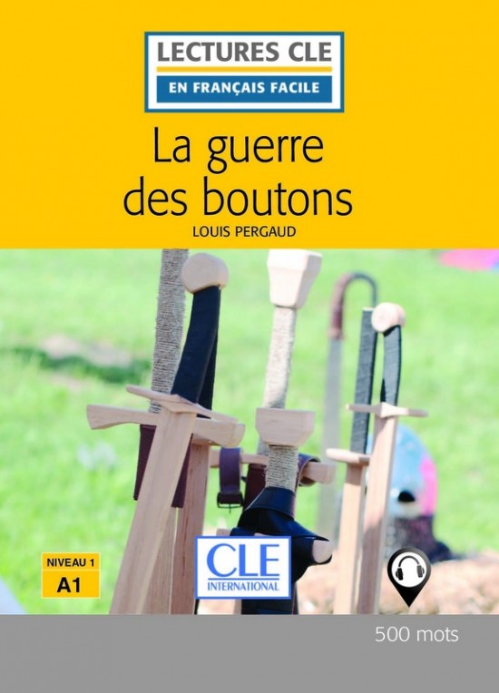 LECTURES CLE EN FRANCAIS FACILE Niveau 1/A1 LA GUERRE DES BOUTONS Livre + Audio téléchargeable
