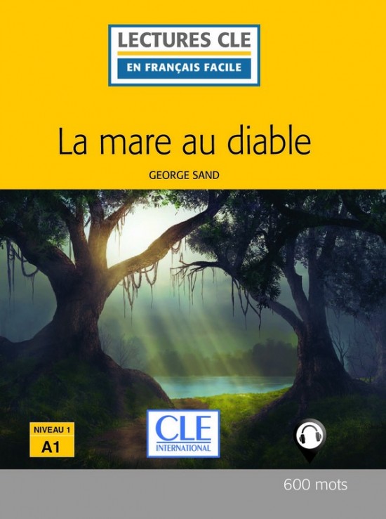 LECTURES CLE EN FRANCAIS FACILE Niveau 1/A1 LA MARE AU DIABLE Livre + Audio téléchargeable