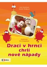 Draci v hrnci chrlí nové nápady