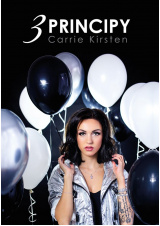 Carrie Kirsten: 3 principy