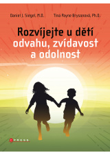 Rozvíjejte u dětí odvahu, zvídavost a odolnost