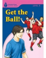 FOUNDATION READERS 1.5 - GET THE BALL