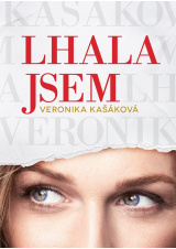 Veronika Kašáková: Lhala jsem