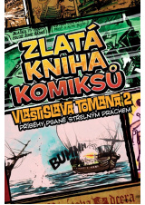 Zlatá kniha komiksů Vlastislava Tomana 2: Příběhy psané střelným prachem