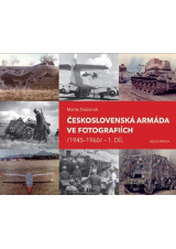Československá armáda ve fotografiích 1945-1960.1.díl