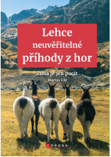 Lehce neuvěřitelné příhody z hor