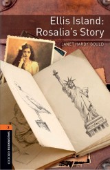 Oxford Bookworms Library New Edition 2 Ellis Island: Rosallia´s Story