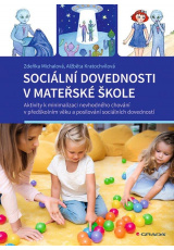 Sociální dovednosti v mateřské škole - Aktivity k minimalizaci nevhodného chování v předškolním věku a posilování sociálních dovedností