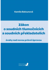 Zákon o soudních tlumočnících a soudních překladatelích (úvahy nad novou právní úpravou)