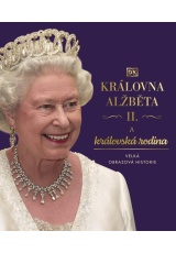 Královna Alžběta II. a královská rodina - Velká obrazová historie