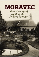 Moravec - Historie a vývoj osídlení obce / výběr z kroniky