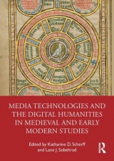 Media Technologies and the Digital Humanities in Medieval and Early Modern Studies