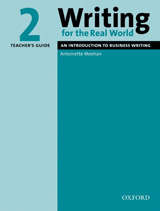 Writing for the Real World 2: An Introduction to Business Writing Teacher´s Guide