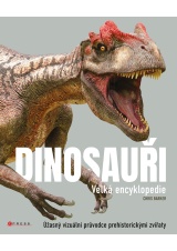 Dinosauři - velká encyklopedie