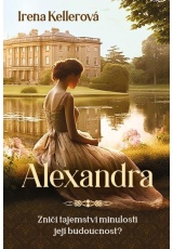 Alexandra - Zničí tajemství minulosti její budoucnost?