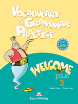 Welcome Plus 3 - Vocabulary & Grammar Practice 3