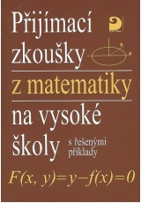 Přijímací zkoušky z matematiky na VŠ s řešenými příklady