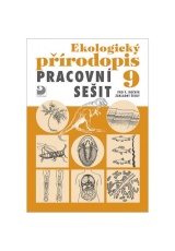 Ekologický přírodopis pro 9. ročník ZŠ - Pracovní sešit