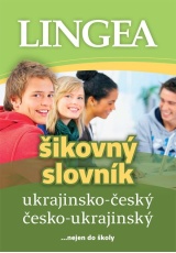Ukrajinsko-český, česko-ukrajinský šikovný slovník... nejen do školy