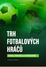 Trh fotbalových hráčů - Vývoj, pravidla a fungování