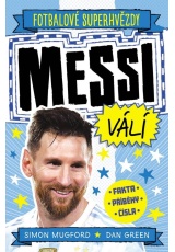 Fotbalové superhvězdy: Messi válí / Fakta, příběhy, čísla