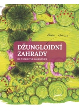 Džungloidní zahrady od Nezkrotné zahradnice