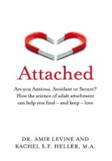 Attached, Are you Anxious, Avoidant or Secure? How the science of adult attachment can help you find - and keep - love