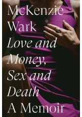 Love and Money, Sex and Death, A Memoir