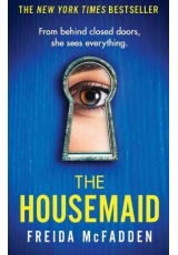 Housemaid, An absolutely addictive psychological thriller with a jaw-dropping twist