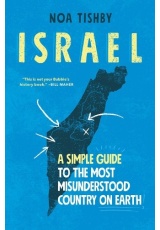 Israel, A Simple Guide to the Most Misunderstood Country on Earth