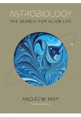 Astrobiology, The Search for Alien Life: The Illustrated Edition