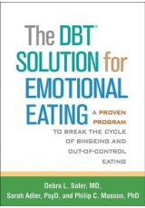 DBT Solution for Emotional Eating, A Proven Program to Break the Cycle of Bingeing and Out-of-Control Eating