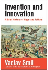 Invention and Innovation, A Brief History of Hype and Failure