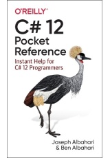 C# 12 Pocket Reference, Instant Help for C# 12 Programmers