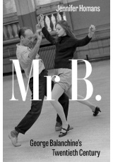 Mr B., George Balanchine´s Twentieth Century