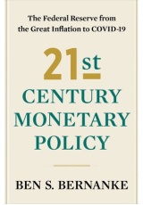 21st Century Monetary Policy, The Federal Reserve from the Great Inflation to COVID-19