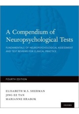 Compendium of Neuropsychological Tests, Fundamentals of Neuropsychological Assessment and Test Reviews for Clinical Practice