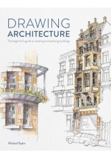 Drawing Architecture, The Beginner's Guide to Drawing and Painting Buildings