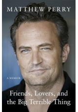 Friends, Lovers and the Big Terrible Thing, 'Funny, fascinating and compelling' The Times