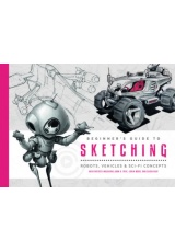 Beginner's Guide to Sketching, Robots, Vehicles a Sci-fi Concepts
