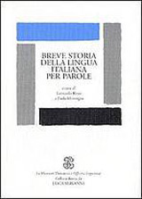 Breve Storia Della Lingua Italiana per Parole
