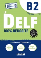 Le DELF B2 100% Réussite – édition 2022-2023 – Livre + didierfle.app