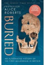 Buried, An alternative history of the first millennium in Britain