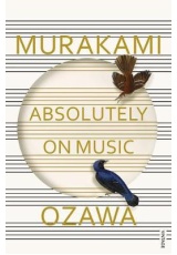 Absolutely on Music, Conversations with Seiji Ozawa