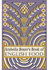 Arabella Boxer's Book of English Food, A Rediscovery of British Food From Before the War