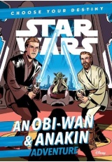 Star Wars: An ObiWan a Anakin Adventure, A Choose Your Destiny Chapter Book